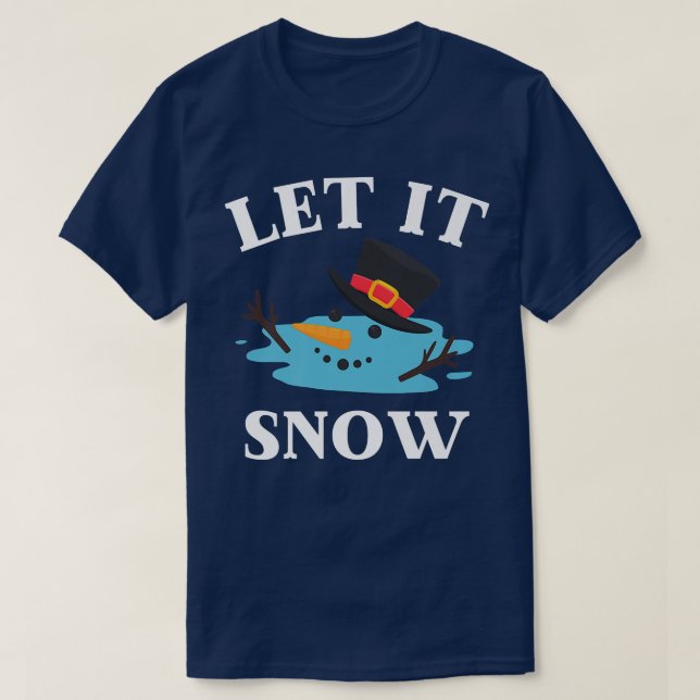 T-shirt Christmas Let it Snow Melted Snowman  (Design devant)