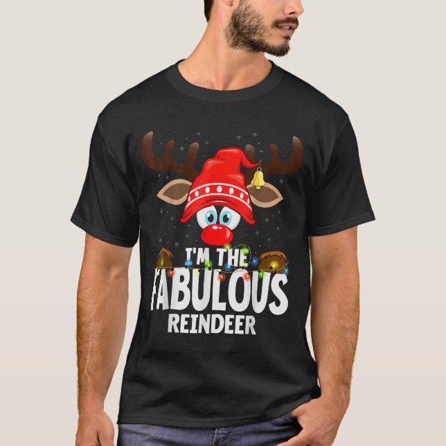T-shirt Christmas Matching I'm The Fabulous Reindeer  (Devant)