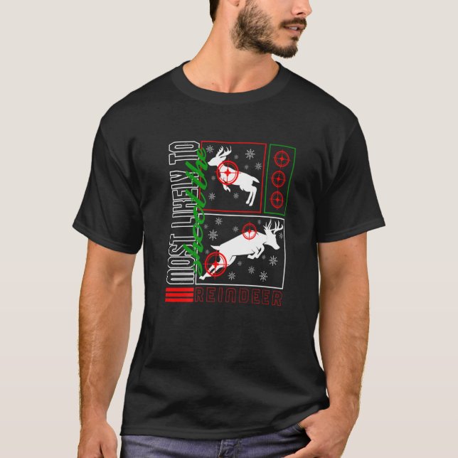 T-shirt Christmas Most Likely To Shoot Reindeer Hunter Dee (Devant)