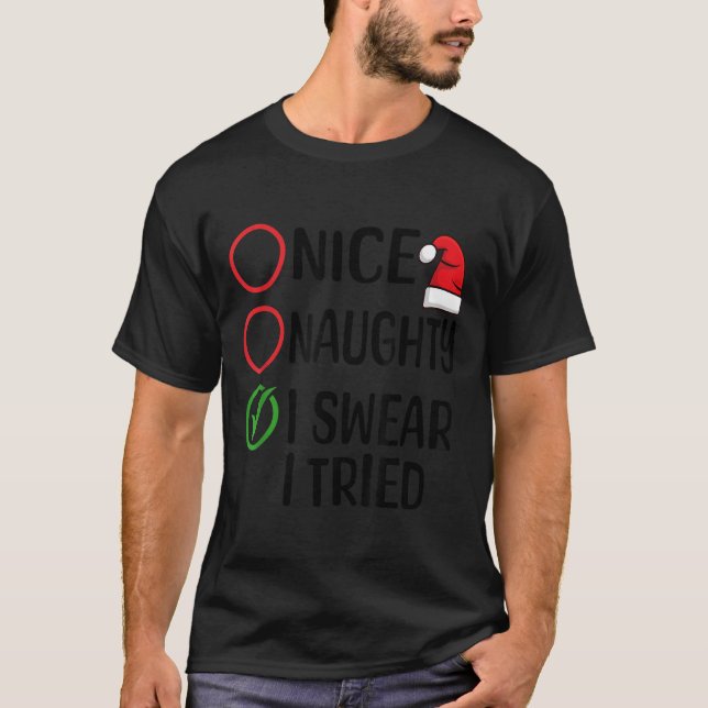 T-shirt Christmas Nice Naughty I Swear I Tried Christmas L (Devant)