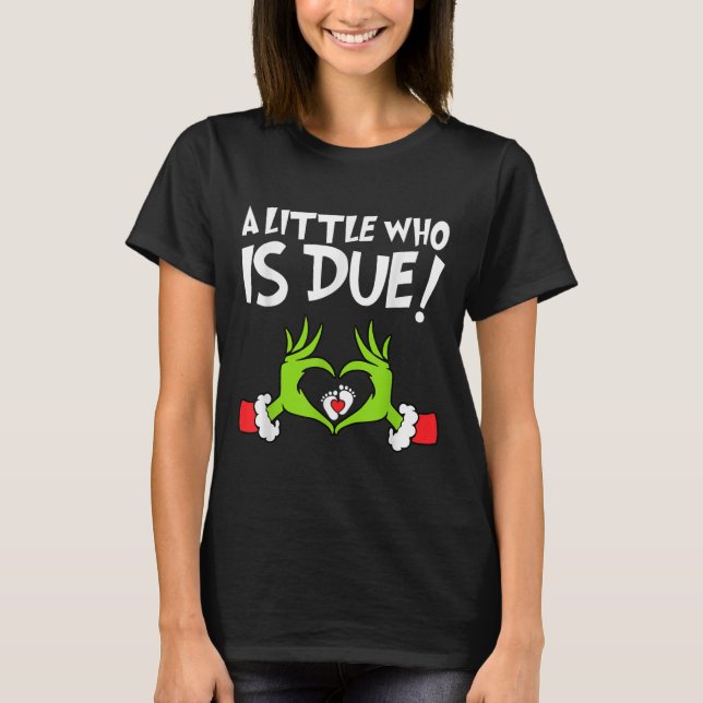 T-shirt Christmas Pregnancy Shirt A Little Who Is Due _1  (Devant)