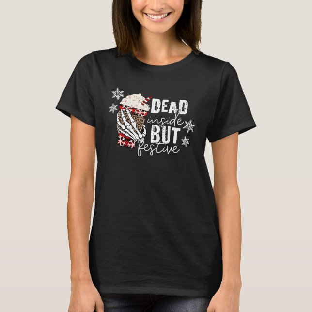 T-shirt Christmas Skeleton Hand Dead Inside But Festive Ch (Devant)