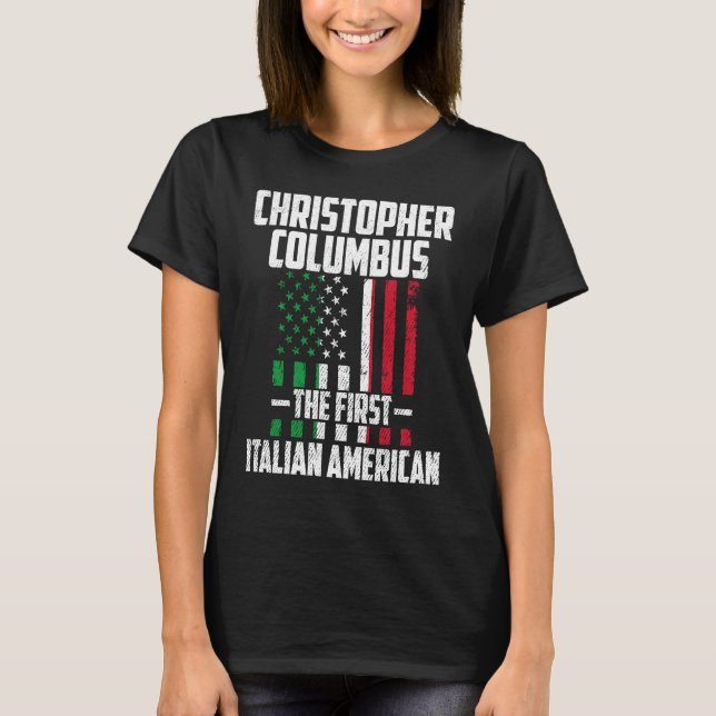 T-shirt Christopher Columbus The First Italian American Co (Devant)