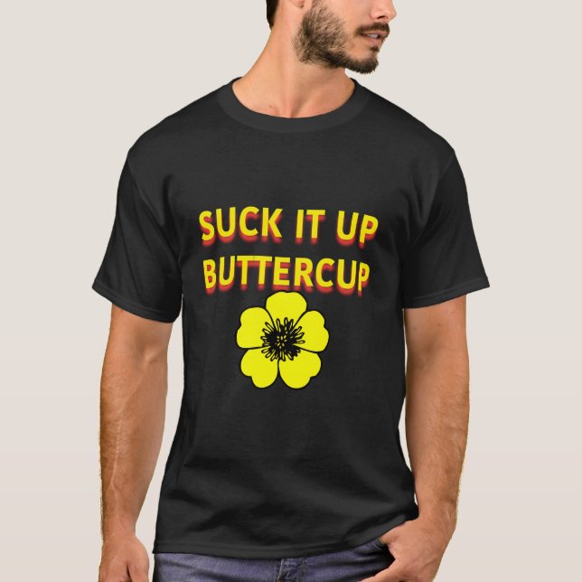 T-shirt Chuck It Up Buttercup Flower Cadeau Drôle (Devant)