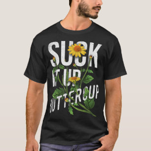 T-shirt Chuck It Up Buttercup Tournesol Drôle Dit Graphi