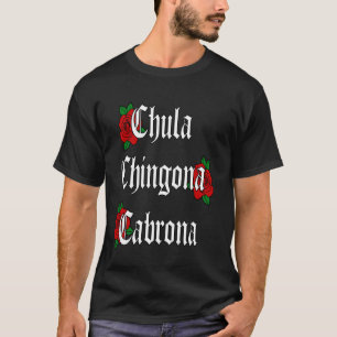 T-shirt Chula Chingona Cabrona Femmes Mexicaines Rose Fleu