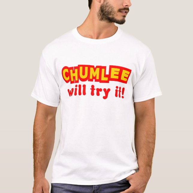 T-shirt Chumlee l'essayera (Devant)
