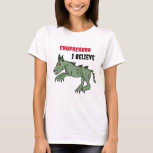 T-shirt Chupacabra   Je crois