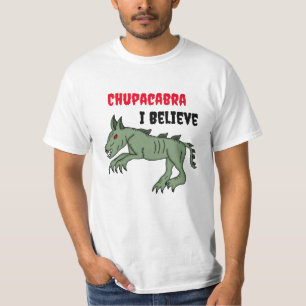 T-shirt Chupacabra Je crois