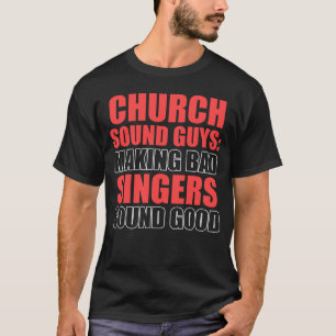 T-shirt Church Sound Guy Good Audio Tech Engineer