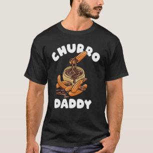 T-shirt Churro Daddy Fried Pain Churros