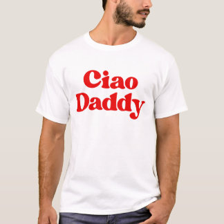T-shirt ciao daddy fête des pères papa