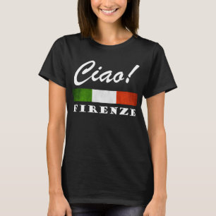 T-shirt Ciao Firenze Tricolore Drapeau italien Florence It