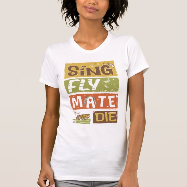 T-shirt Cicada Sing Fly Mate Die (Devant)
