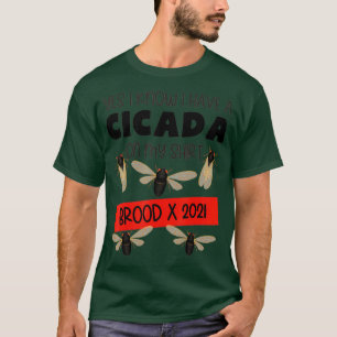 T-shirt Cicadas Oui Je Sais Que J'Ai Un Cicada Sur Ma Chem