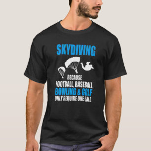 T-shirt Ciel drôle de parachutisme D'autres sports nécessi
