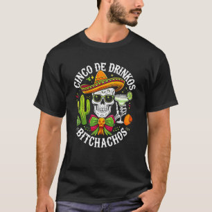 T-shirt Cinco De Drinko Bitchachos
