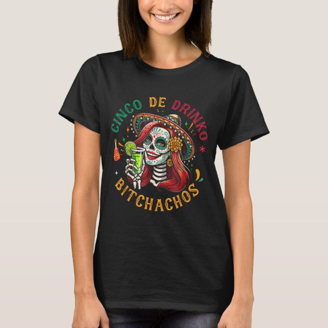 T-shirt Cinco De Drinko Bitchachos (Devant)