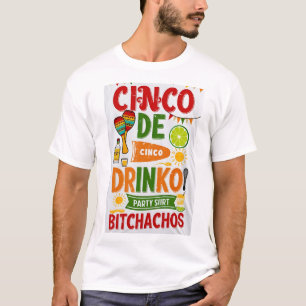 T-shirt Cinco De Drinko Bitchachos