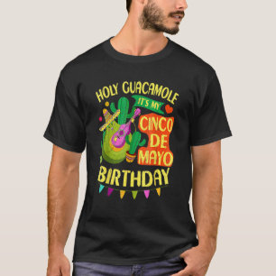T-shirt Cinco De Mayo Birthday Holy Guacamole Mexican Fies