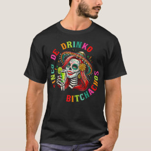 T-shirt Cinco De Mayo Drôle De Fête Mexicaine Cinco De Dri
