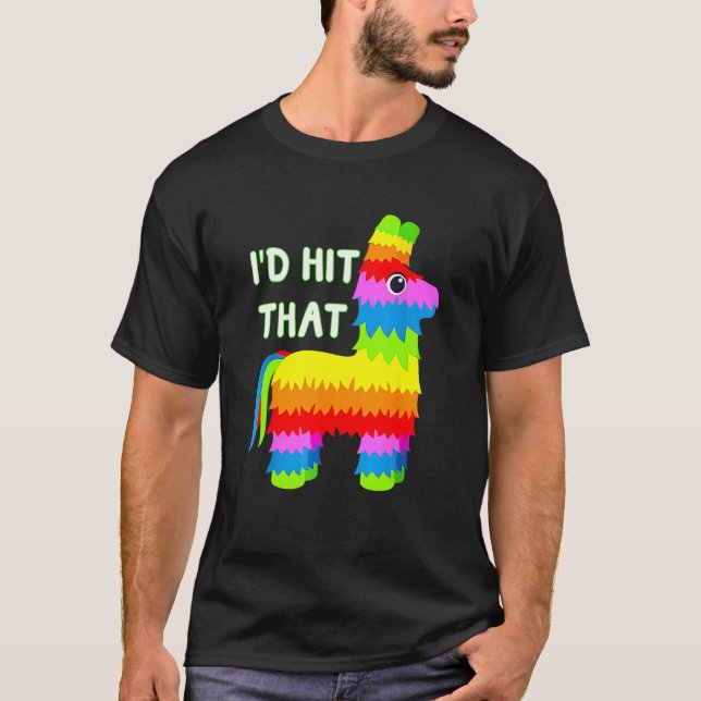 T-shirt Cinco De Mayo  Ideas I d Hit That Pinata (Devant)