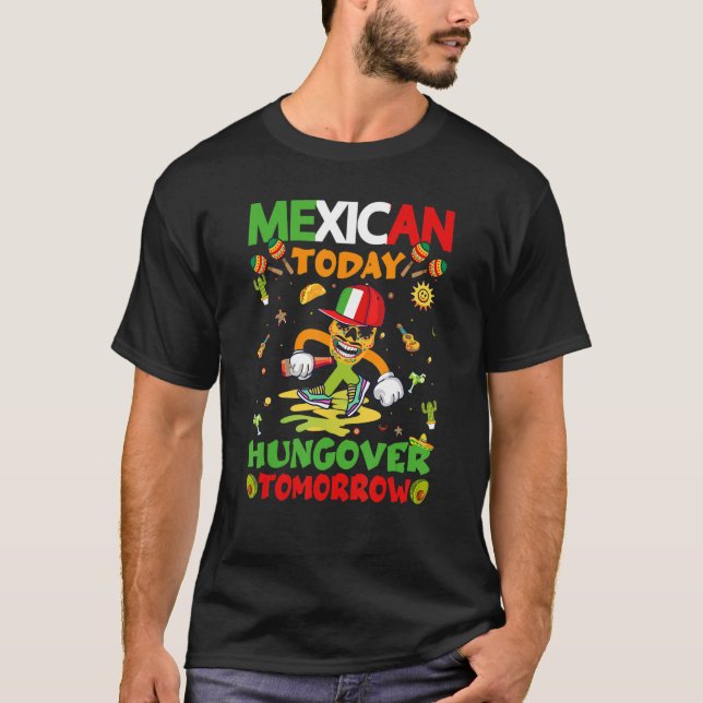 T-shirt Cinco De Mayo Mexicain Aujourd'hui Hungover Demain (Devant)