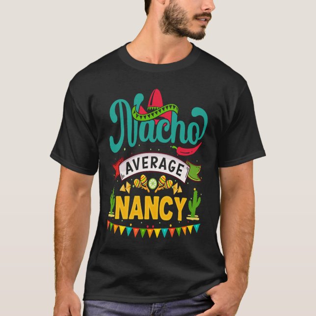 T-shirt Cinco de Mayo Nacho Average nancy celebrate fiesta (Devant)