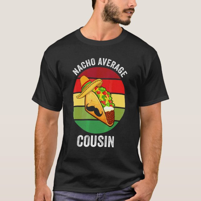 T-shirt Cinco De Mayo Nacho Moyenne Cousin (Devant)
