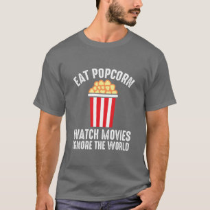 T-shirt Cinéma Mangez Popcorn Regardez les films Ignorez l