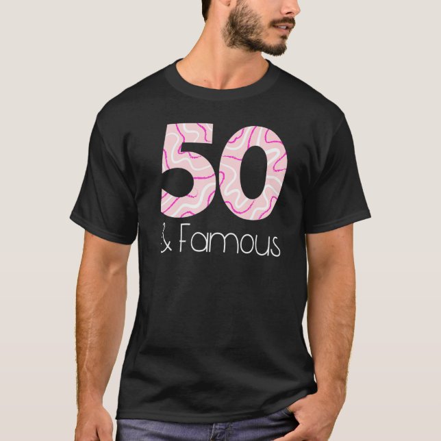 T-shirt Cinquante et célèbre Funny 50e fête d'anniversaire (Devant)