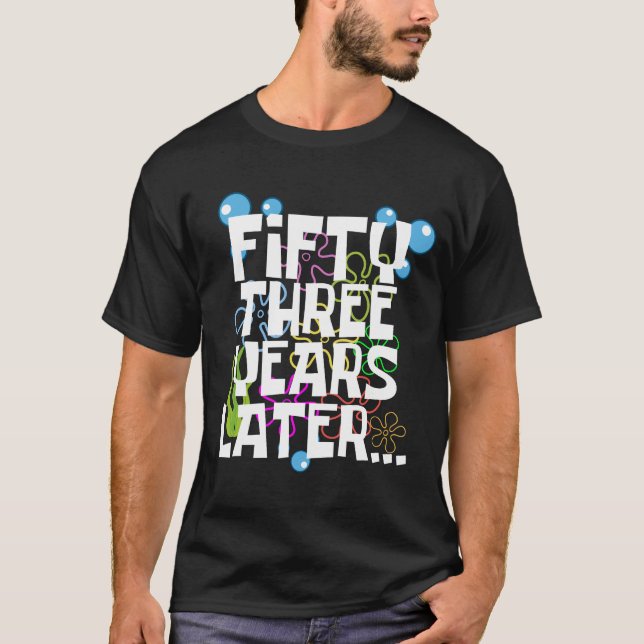 T-shirt Cinquante Trois Ans Plus Tard, Amusant 53ème Anniv (Devant)