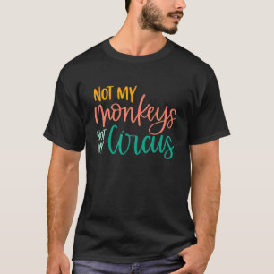 T-shirt Circus Animal Pas Mon Cirque Pas Mes Singes Sarcas