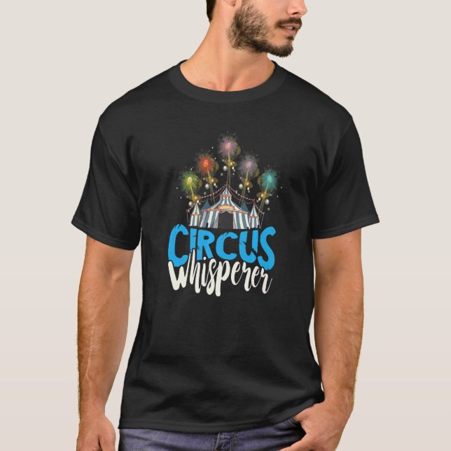 T-shirt Circus Whisperer Big Top Tente Happy Circus Party  (Devant)