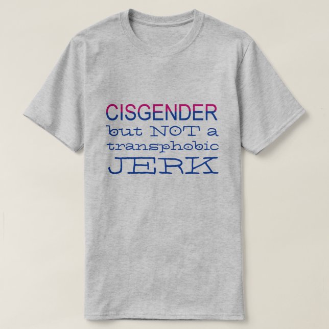 T-shirt Cisgender mais PAS allié de Transphobic LGBT (Design devant)