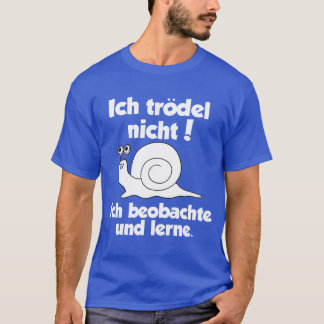 T-shirt Citation allemande drôle de limace