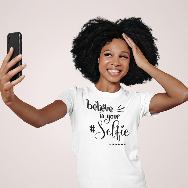T-shirt Citation Amusante Croyez En Votre Selfie Script No (Ladies Round Neck T Shirt)