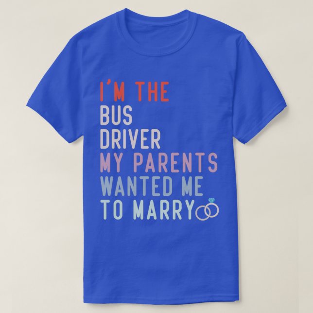 T-shirt Citation Amusante Im Le Pilote De Bus Mes Parents  (Design devant)
