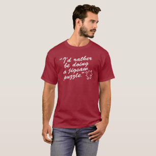T-shirt Citation amusante "Je préférerais faire un puzzl