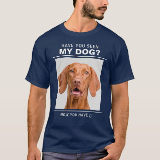 T-shirt Citation "Avez-vous vu mon chien" avec amusant pho