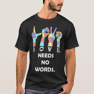 T-shirt Citation d'acceptation Asl L'amour n'a pas besoin 
