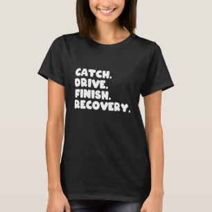 T-shirt Citation d'aviron Prise de rame Conduite Finition 