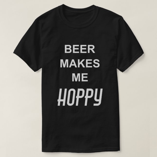 T-shirt Citation de boisson amusante BIÈRE ME REND HOPPY (Design devant)