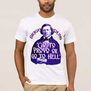 T-shirt Citation de Brigham Young : Allez à Provo ou alle