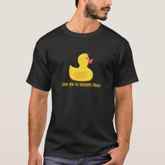 T-shirt Citation de canard Canard Je t'aime tellement cana