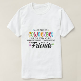 T-shirt Citation de collègue - Le travail nous a fait coll