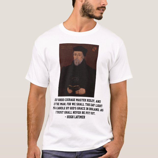 T-shirt Citation de courage de réforme de Hugh Latimer (Devant)