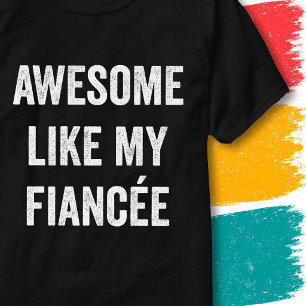 T-shirt Citation de fiançailles drôle géniale comme ma fia