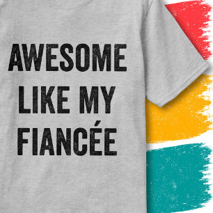 T-shirt Citation de fiançailles drôle géniale comme ma fia