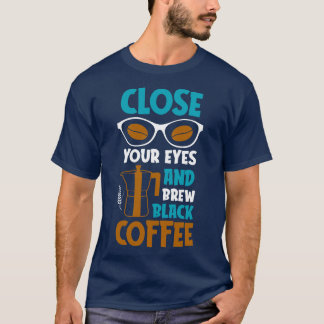 T-shirt Citation de l'amoureux du café noir CoffeeDrinker